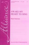 Awake My Heart to Sing by Mark Patterson