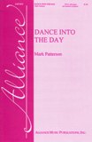 Dance into the Day by Mark Patterson