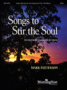 Songs to Stir the Soul Piano Collection by Mark Patterson